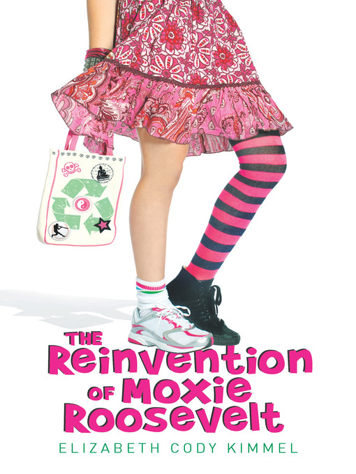 Title details for The Reinvention of Moxie Roosevelt by Elizabeth Cody Kimmel - Available
